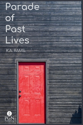 Parade of Past Lives - K. A. Ramil
