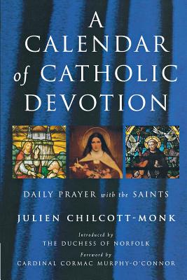 A Calendar of Catholic Devotion - Julien Chilcott-monk