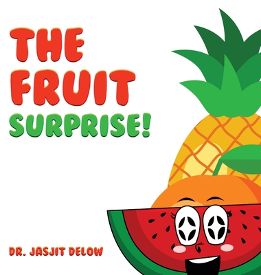The Fruit Surprise! - Jasjit Delow