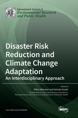 Coperta cărții 'Disaster Risk Reduction and Climate Change Adaptation: An Interdisciplinary Approach - Mikio Ishiwatari'