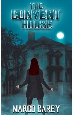 Coperta cărții 'The Convent House - Margo Carey'