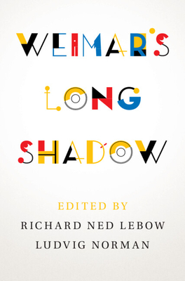 Weimar's Long Shadow - Richard Ned Lebow