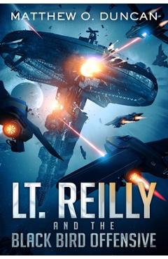 Coperta cărții 'Lt. Reilly and the Black Bird Offensive: (A New Terra Sagas Spin-Off) - Matthew O. Duncan'