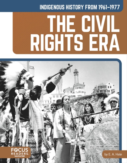 Indigenous History from 1961-1977: The Civil Rights Era - E. A. Hale