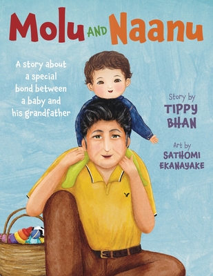 Molu and Naanu: A story about a special bond between a baby and his grandfather - Tippy Bhan