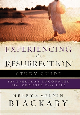 Coperta cărții 'Experiencing the Resurrection Study Guide: The Everyday Encounter That Changes Your Life - Henry Blackaby'