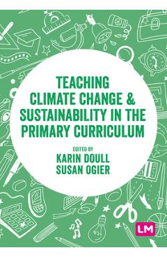 Coperta cărții 'Teaching Climate Change and Sustainability in the Primary Curriculum - Karin Doull'
