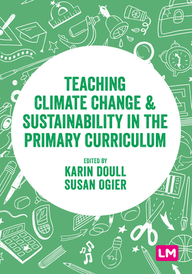 Coperta cărții 'Teaching Climate Change and Sustainability in the Primary Curriculum - Karin Doull'