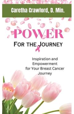 Coperta cărții 'Power for the Journey: Inspiration and Empowerment for Your Breast Cancer Journey - Caretha Crawford'