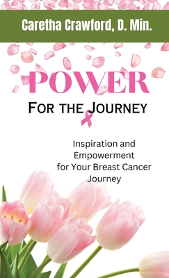 Coperta cărții 'Power for the Journey: Inspiration and Empowerment for Your Breast Cancer Journey - Caretha Crawford'