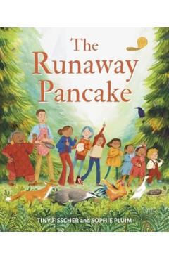 The Runaway Pancake - Tiny Fisscher