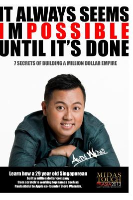 Coperta cărții 'It always seems impossible until it's done: 7 secrets to building a million dollar empire - Andy Wong'