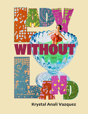 Lady Without Land: Señorita Sin Tierra - Krystal Anali Vazquez