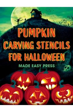 Poza produsului Pumpkin Carving Stencils for Halloween: 50+ Easy Spooky, Creepy, Scary, Funny Templates for Crafting the Perfect Fall Decoration with Your Kids, Teens - 
