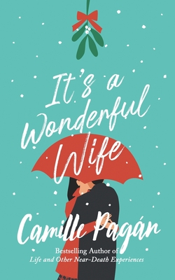 It's a Wonderful Wife: A novella - Camille Pagán