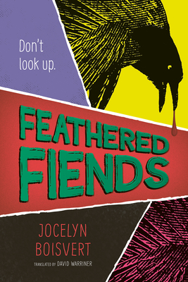 Feathered Fiends - Jocelyn Boisvert