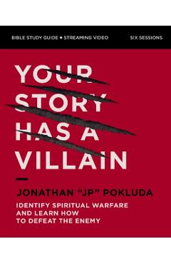 Your Story Has a Villain Bible Study Guide plus Streaming Video: Put on the Armor of God Each Day - Jonathan Pokluda