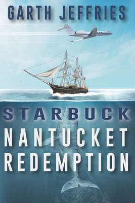 Starbuck, Nantucket Redemption - Garth Jeffries