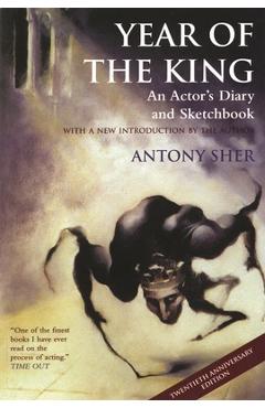 Poza produsului Year of the King: An Actor's Diary and Sketchbook - Antony Sher