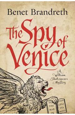 Coperta cărții 'The Spy of Venice: A William Shakespeare Mystery - Benet Brandreth'