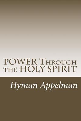 POWER Through the HOLY SPIRIT - Hyman Appelman