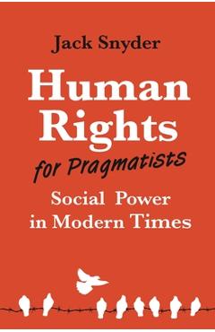 Coperta cărții 'Human Rights for Pragmatists: Social Power in Modern Times - Jack Snyder'