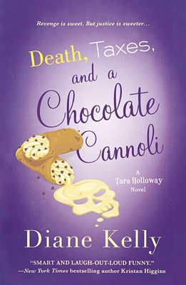 Death, Taxes, and a Chocolate Cannoli - Diane Kelly