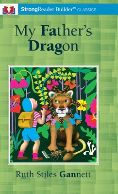 Coperta cărții 'My Father's Dragon (Annotated): A StrongReader Builder(TM) Classic for Dyslexic and Struggling Readers - Ruth Stiles'