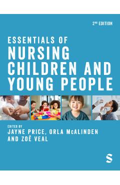 Coperta cărții 'Essentials of Nursing Children and Young People - Jayne Price'