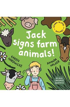 Poza produsului Jack Signs FARM ANIMALS!: Off to the countryside for another exciting sign language adventure - based on a true story! - Karen Hardwicke