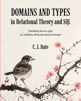 Coperta cărții 'Domains and Types in Relational Theory and SQL - Chris Date'