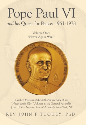 Pope Paul VI and His Quest for Peace: 1963-1978: Volume One: 