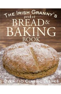 Poza produsului The Irish Granny's Pocket Bread and Baking Book - Fiona Biggs