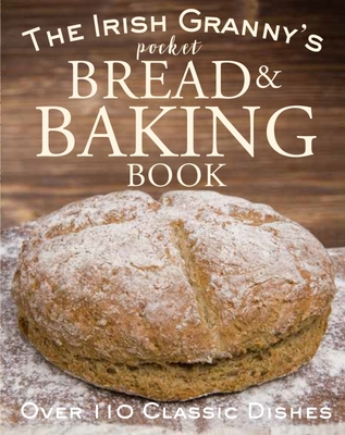 The Irish Granny's Pocket Bread and Baking Book - Fiona Biggs