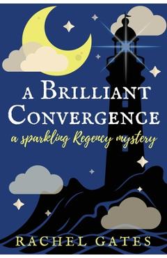 Poza produsului A Brilliant Convergence: A Sparkling Regency Mystery - Rachel Gates