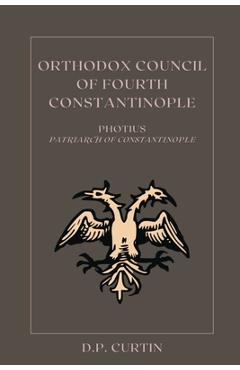 Coperta cărții 'Orthodox Council of Fourth Constantinople -'