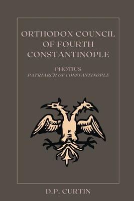 Coperta cărții 'Orthodox Council of Fourth Constantinople -'