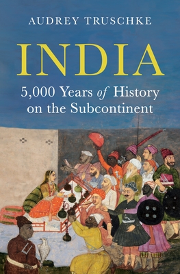Coperta cărții 'India: 5,000 Years of History on the Subcontinent - Audrey Truschke'