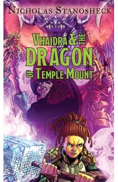 Vhaidra & the DRAGON of Temple Mount -