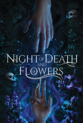 Night of Death and Flowers - Rebecca L. Garcia