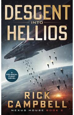 Poza produsului Descent Into Hellios: A Colonial Fleet Novel - Rick Campbell