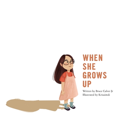 When She Grows Up: An inspirational Christian picture book for girls - Bruce Culver