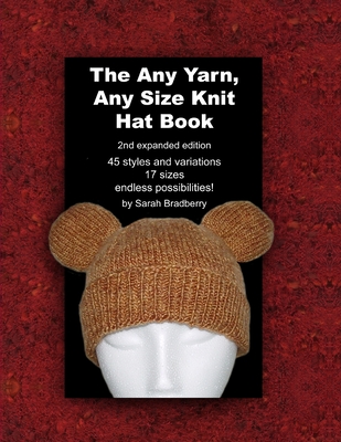 The Any Yarn, Any Size Knit Hat Book - Sarah Bradberry