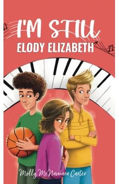 Coperta cărții 'I'm Still Elody Elizabeth - Molly Mcnamara Carter'