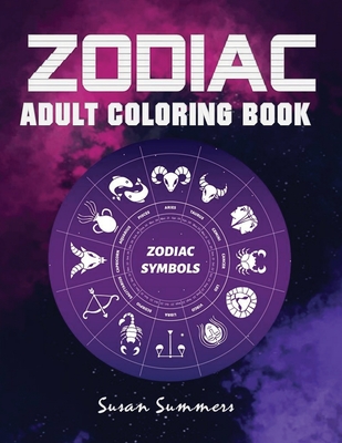 Zodiac Adult Coloring Book: 100 pages Astrology Coloring Book Individual Designs - Susan Summers