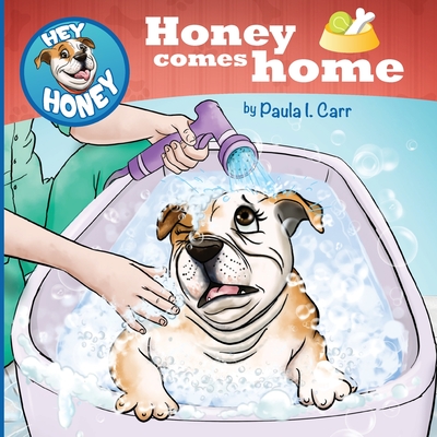 Hey Honey: Honey Comes Home - Paula I. Carr