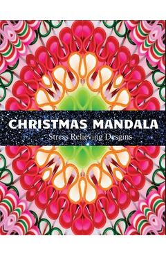 Coperta cărții 'Christmas Mandala stress relieving designs: An adult coloring book: 100 christmas mandala coloring page - Dasanix'