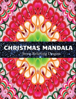 Christmas Mandala stress relieving designs: An adult coloring book: 100 christmas mandala coloring page - Dasanix Gefinix