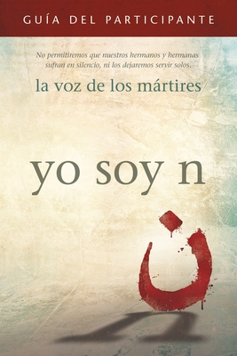 Coperta cărții 'I Am N Participant's Guide/Yo soy N, Guía del participante: We will not let our brothers and sisters suffer in silence,'