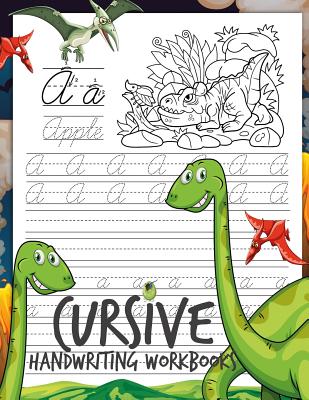 Coperta cărții 'Cursive Handwriting Workbooks: Dinosaur Cursive Writing Practice Book Homework for Boys or Kids Beginners How to Write'